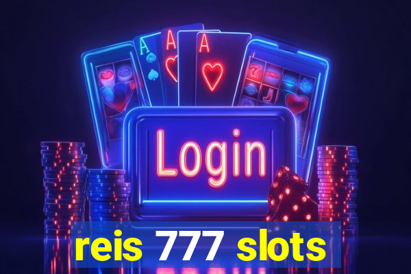 reis 777 slots